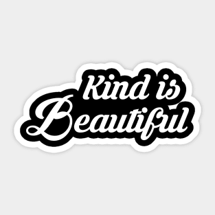 Kind is Beautiful Sticker